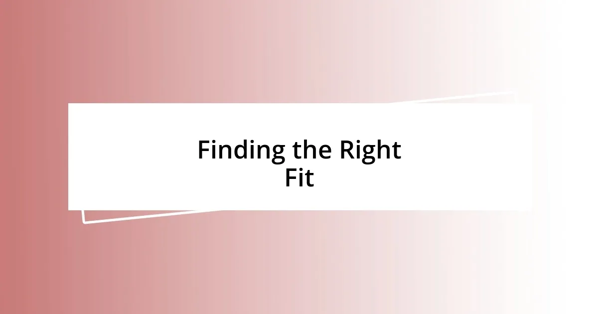 Finding the Right Fit