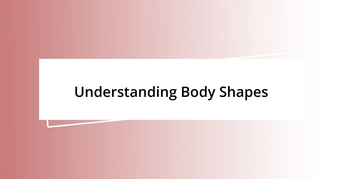 Understanding Body Shapes