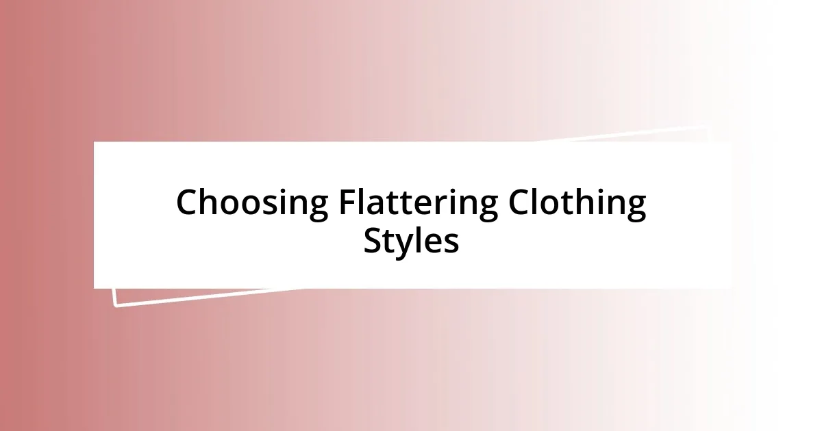 Choosing Flattering Clothing Styles