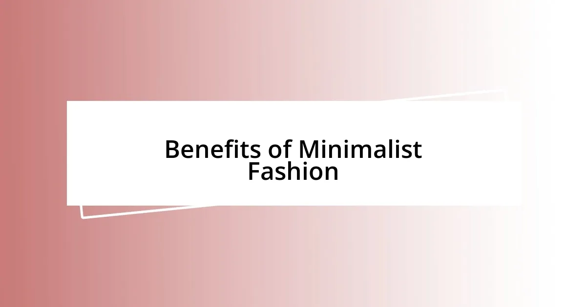 Benefits of Minimalist Fashion