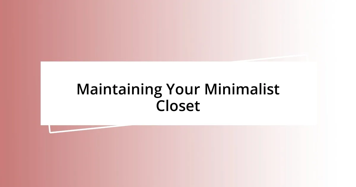 Maintaining Your Minimalist Closet