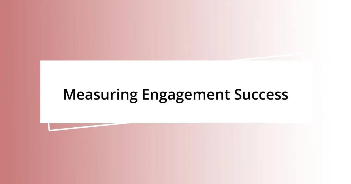 Measuring Engagement Success