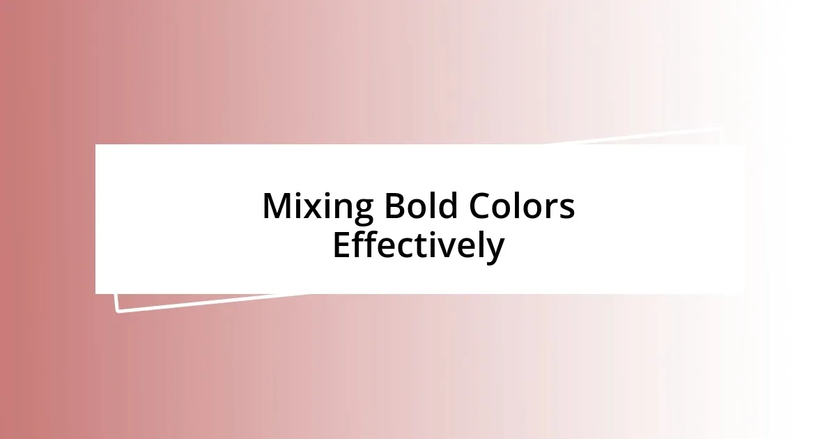 Mixing Bold Colors Effectively