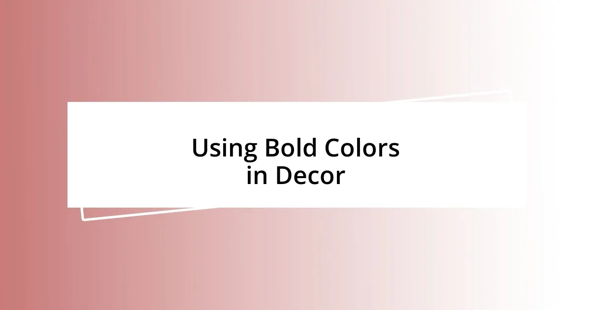 Using Bold Colors in Decor