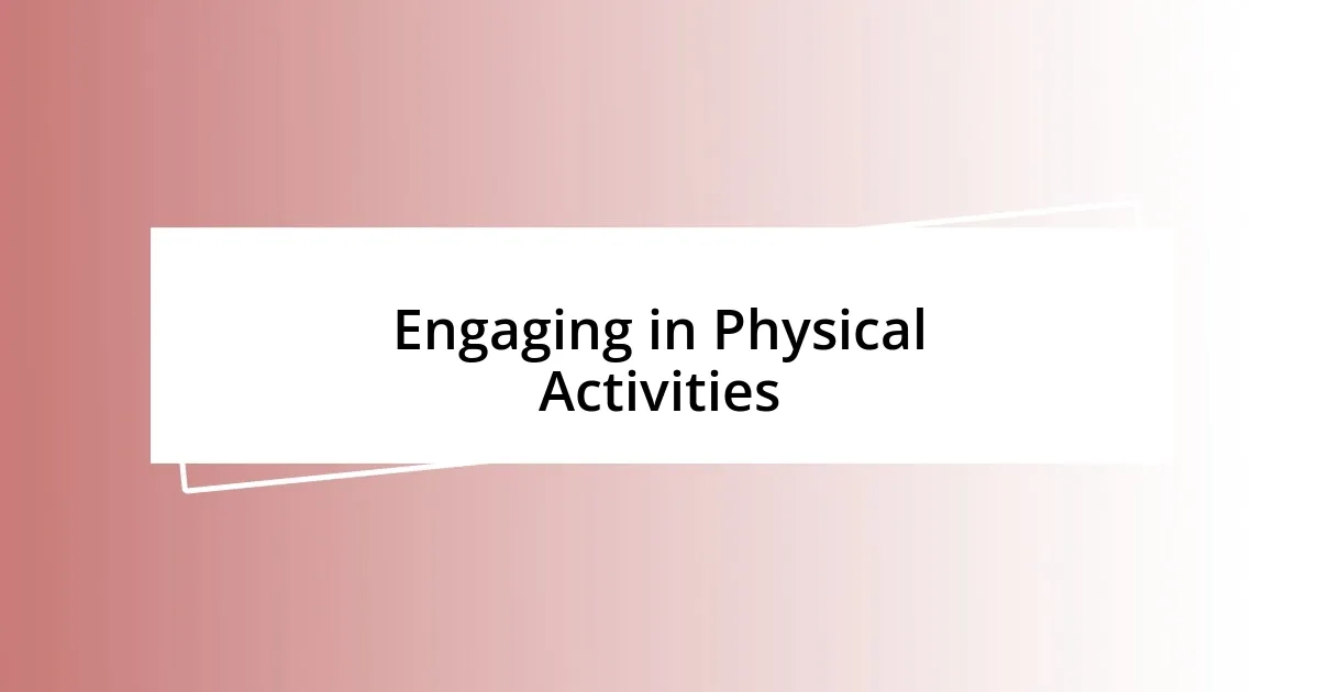 Engaging in Physical Activities