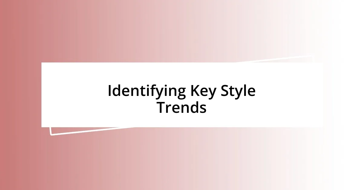 Identifying Key Style Trends