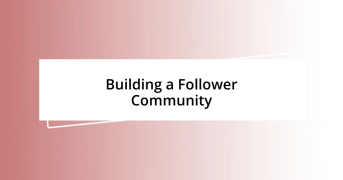 Building a Follower Community