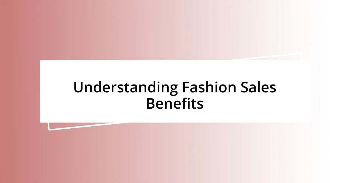 Understanding Fashion Sales Benefits