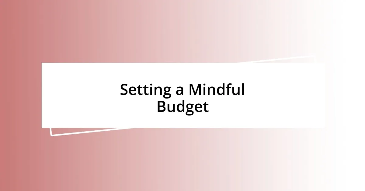 Setting a Mindful Budget