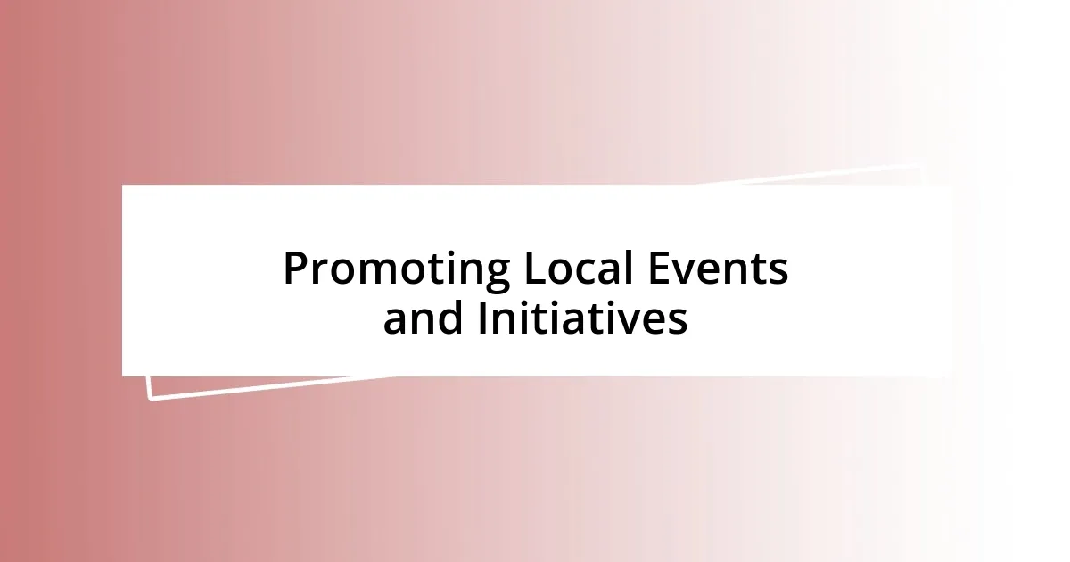 Promoting Local Events and Initiatives