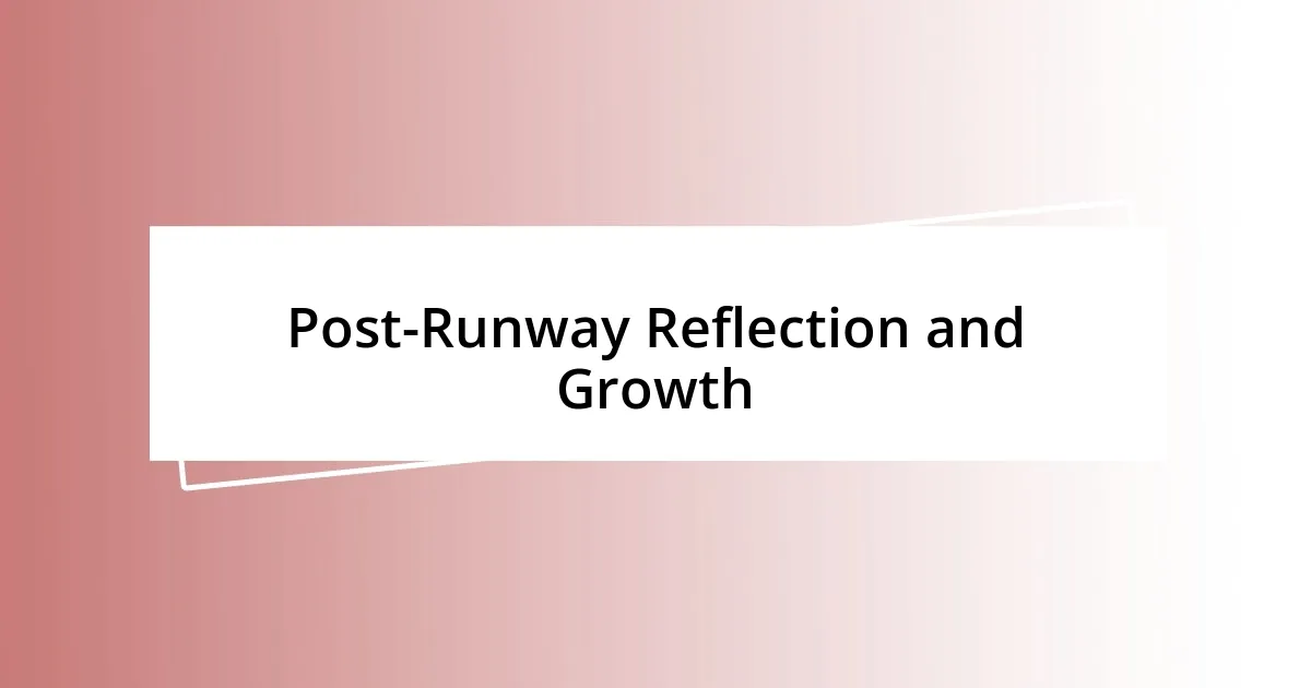 Post-Runway Reflection and Growth