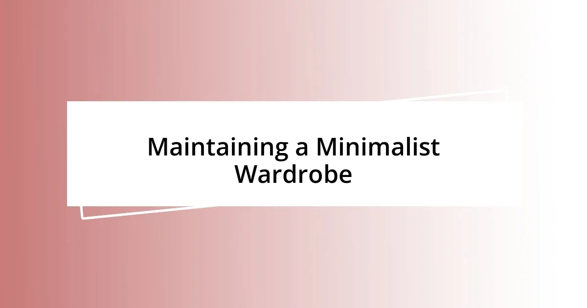 Maintaining a Minimalist Wardrobe