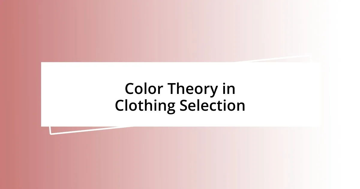 Color Theory in Clothing Selection