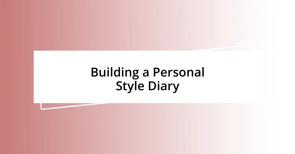 Building a Personal Style Diary