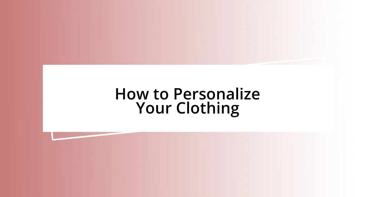 How to Personalize Your Clothing