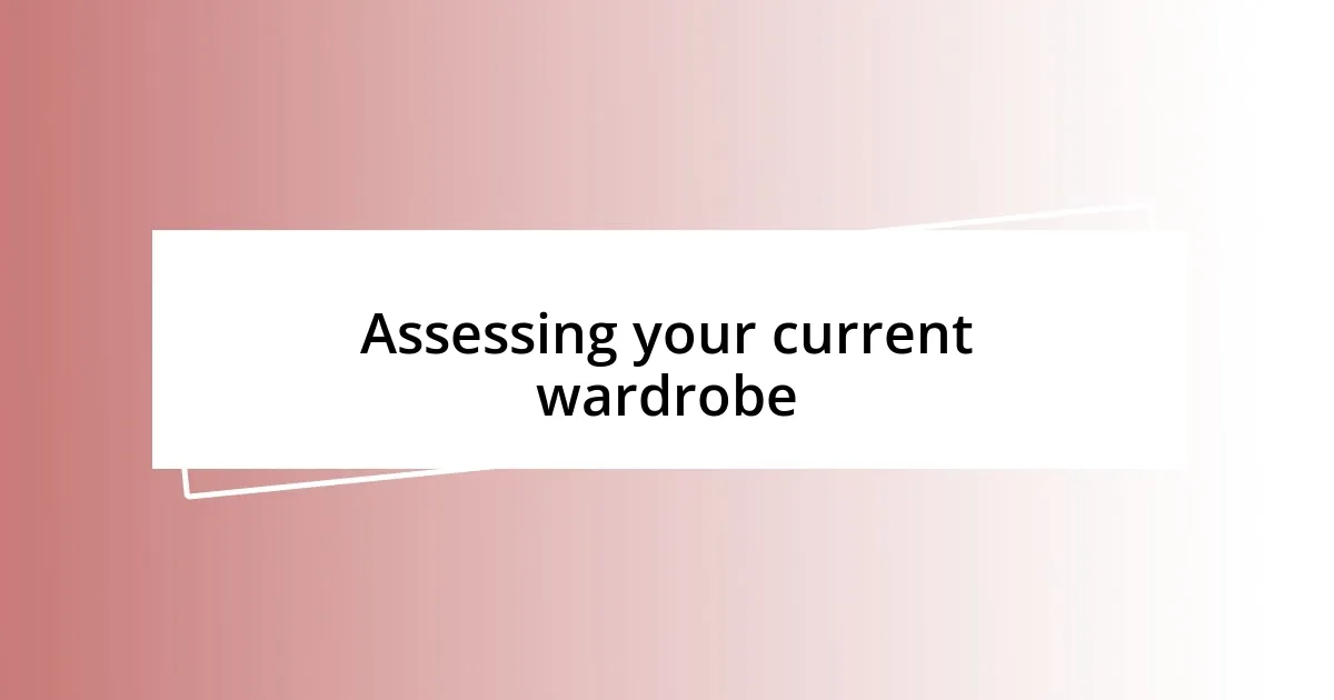 Assessing your current wardrobe