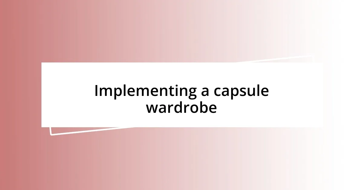 Implementing a capsule wardrobe