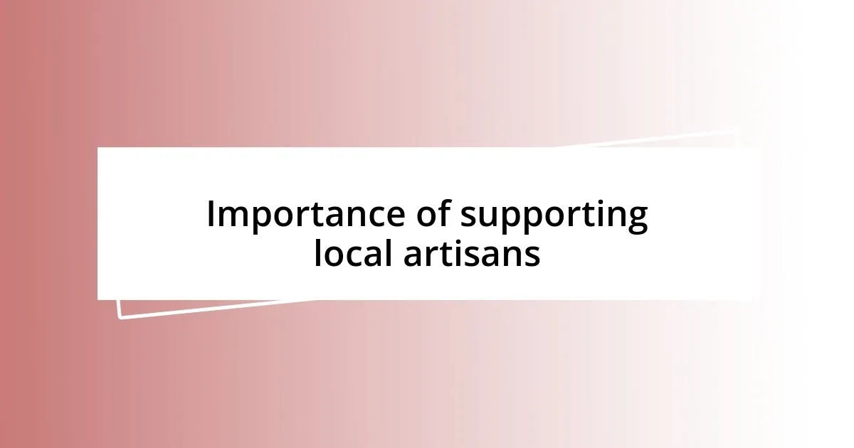 Importance of supporting local artisans