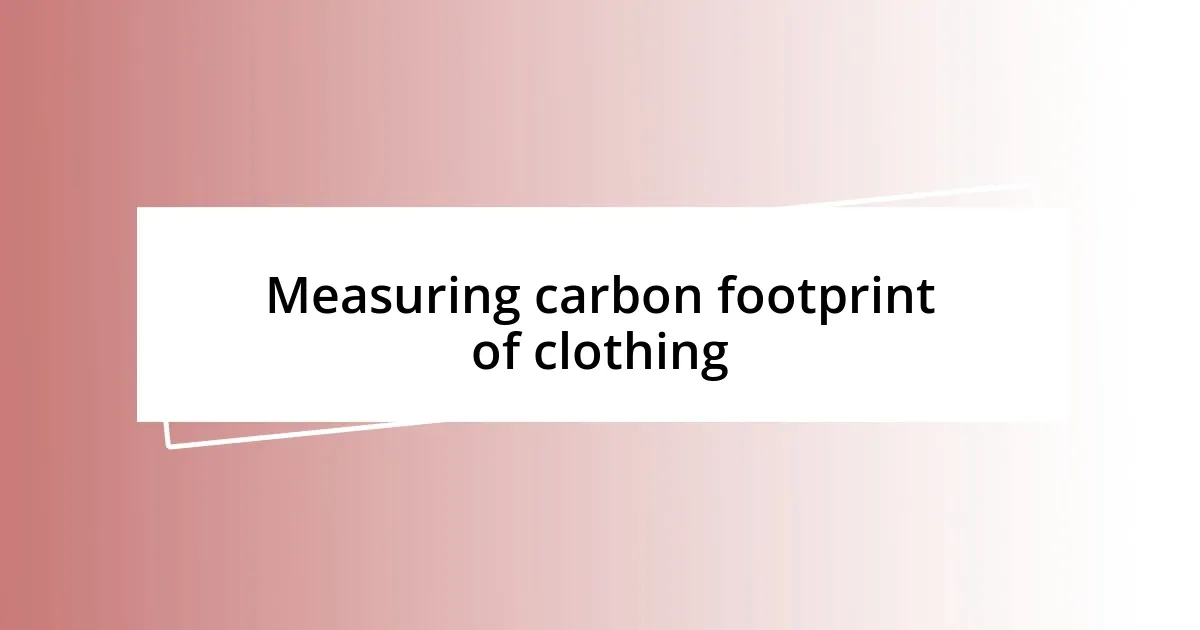 Measuring carbon footprint of clothing