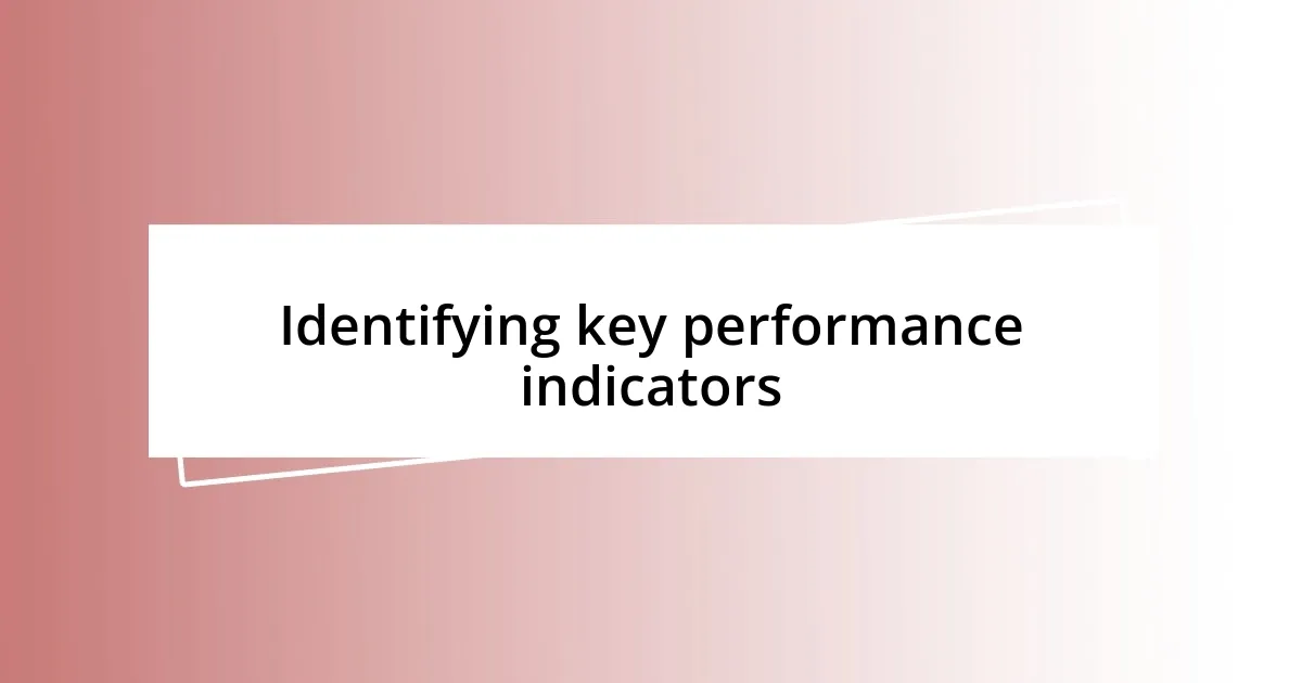 Identifying key performance indicators