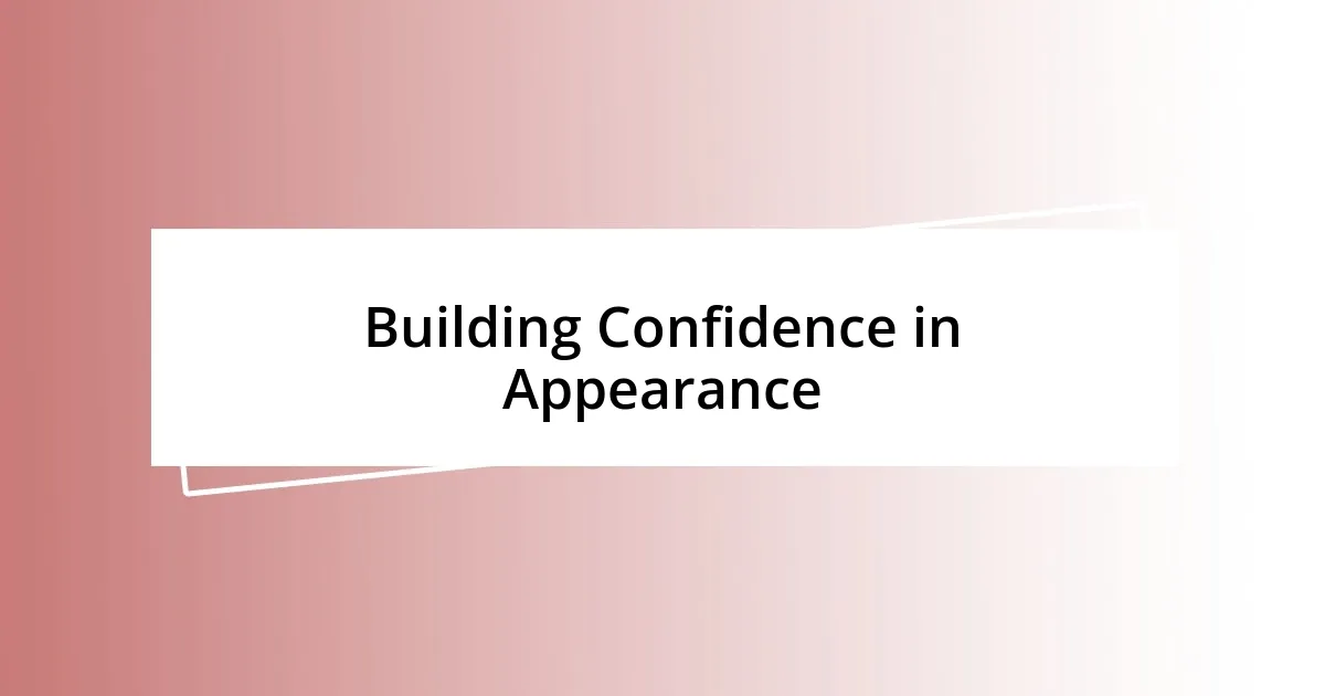 Building Confidence in Appearance