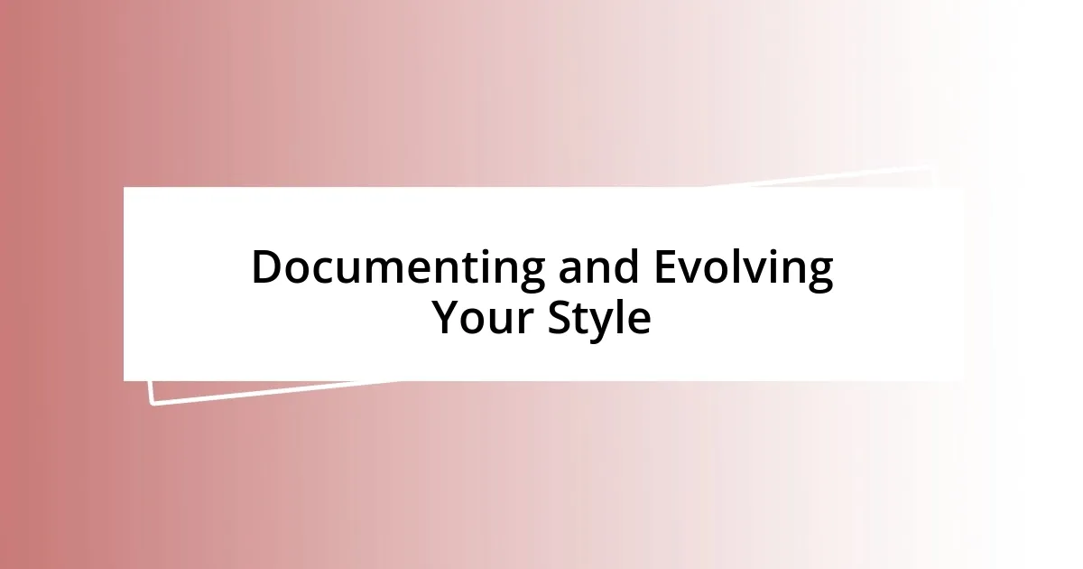 Documenting and Evolving Your Style