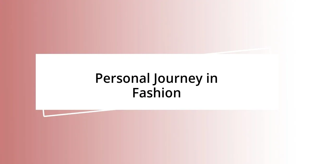 Personal Journey in Fashion