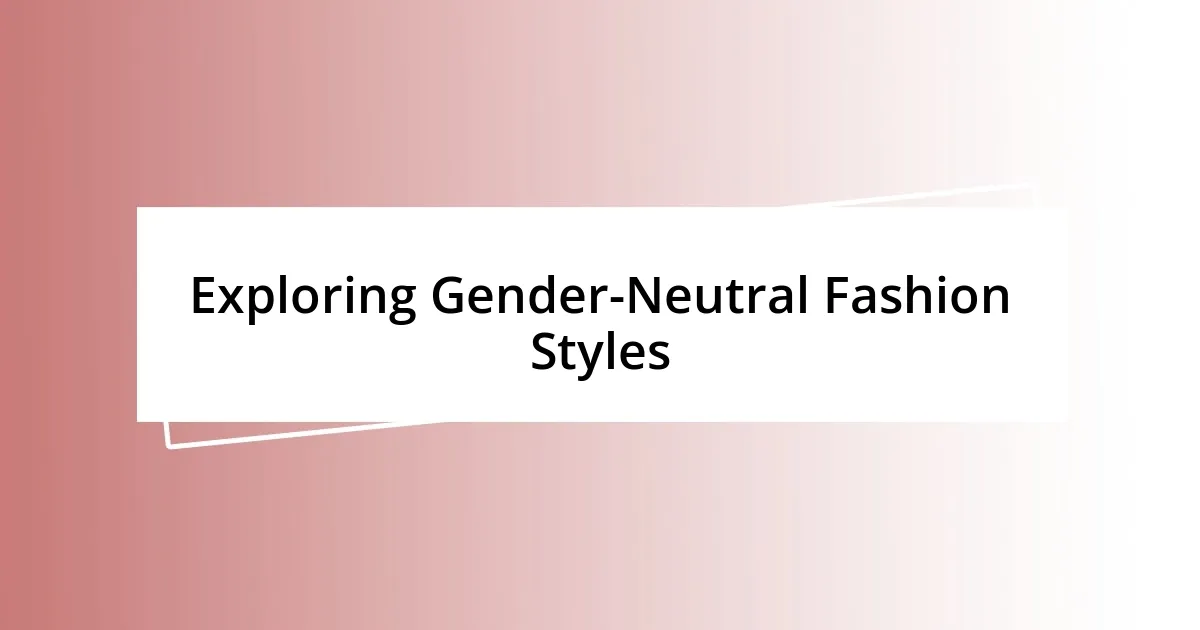 Exploring Gender-Neutral Fashion Styles