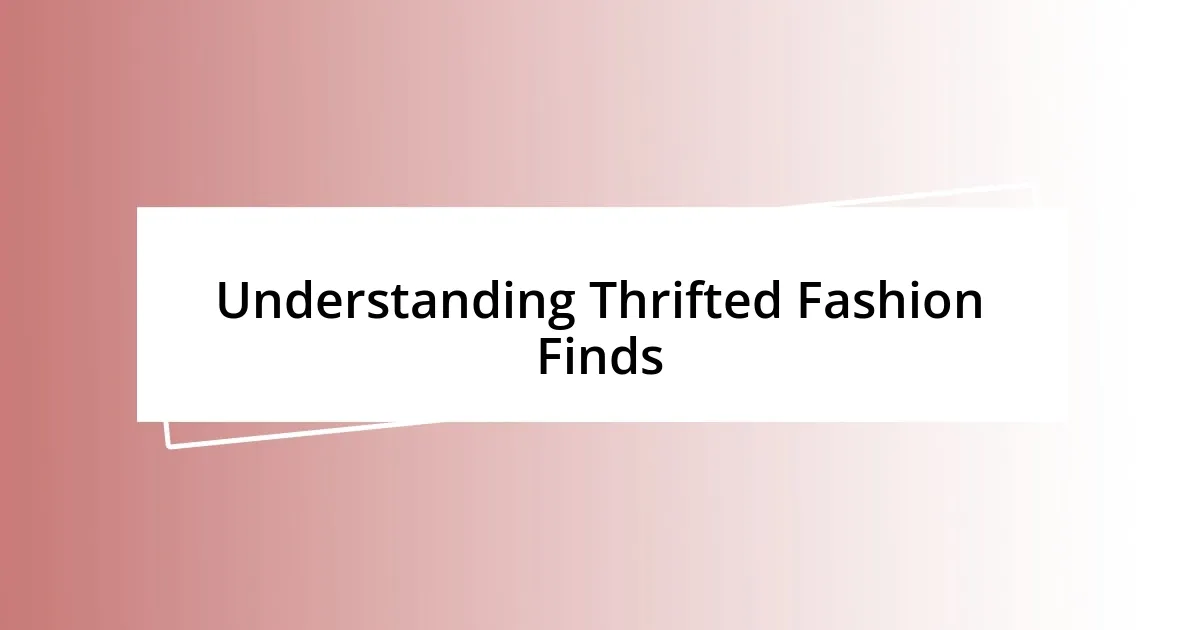 Understanding Thrifted Fashion Finds