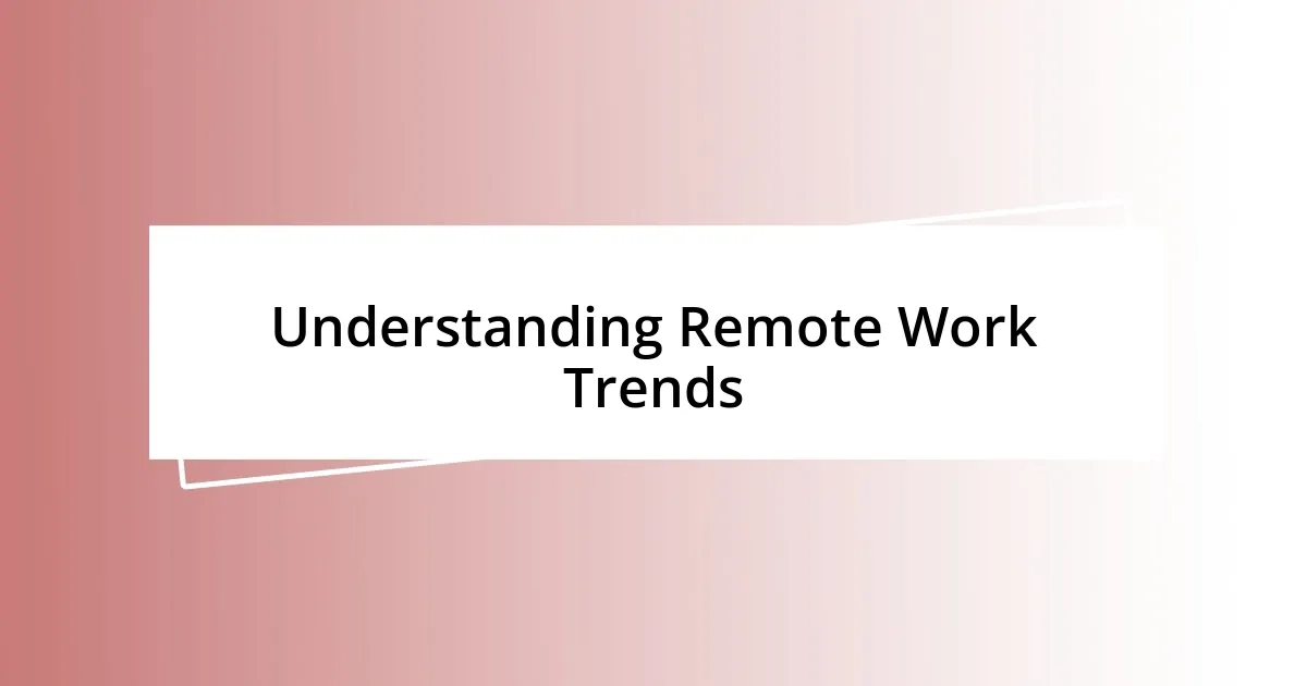 Understanding Remote Work Trends