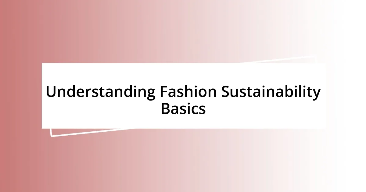 Understanding Fashion Sustainability Basics