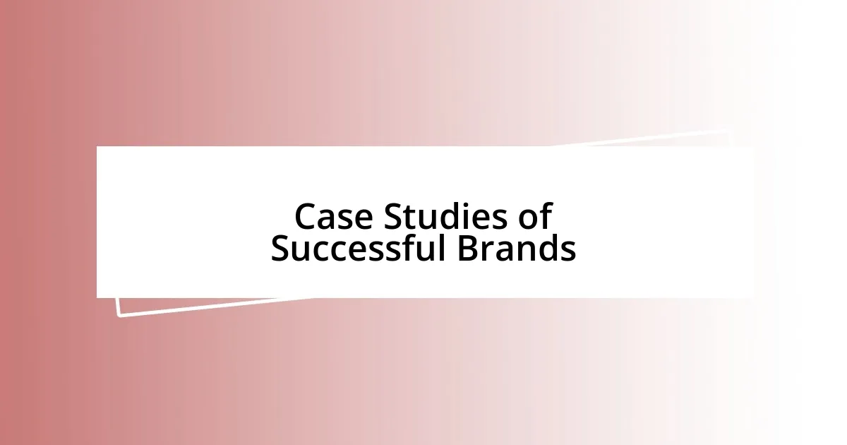 Case Studies of Successful Brands