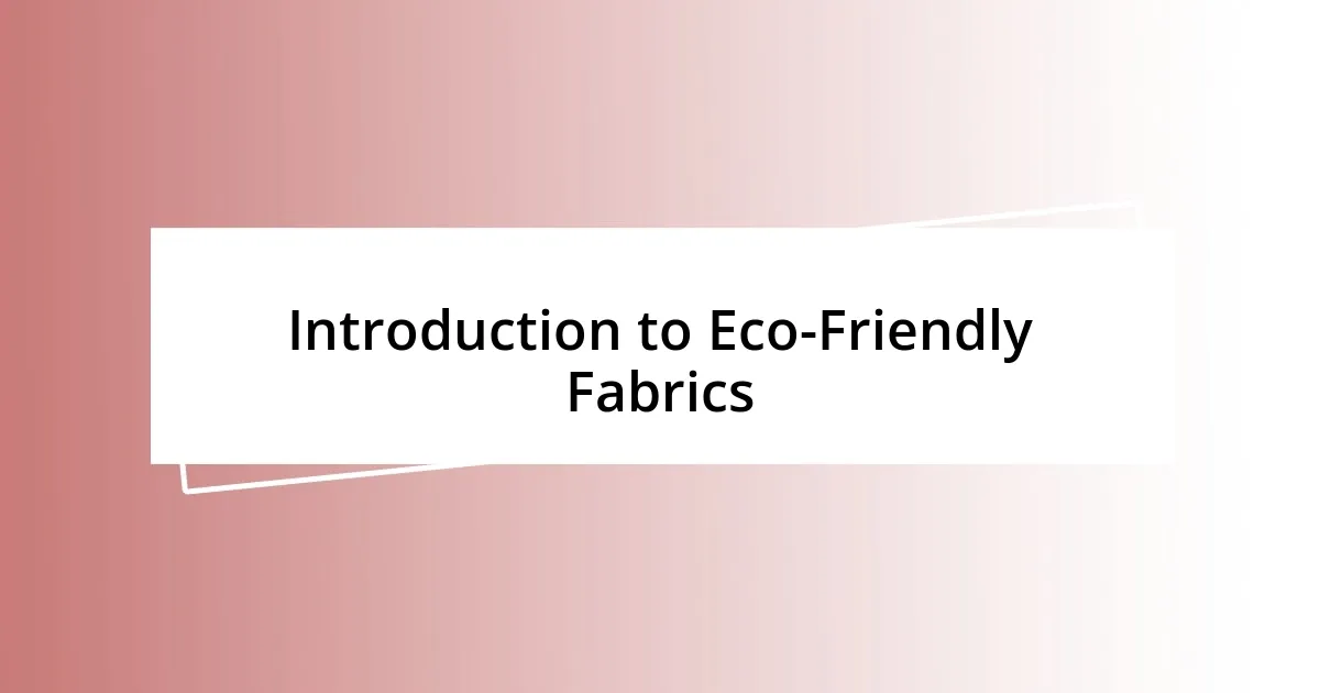 Introduction to Eco-Friendly Fabrics