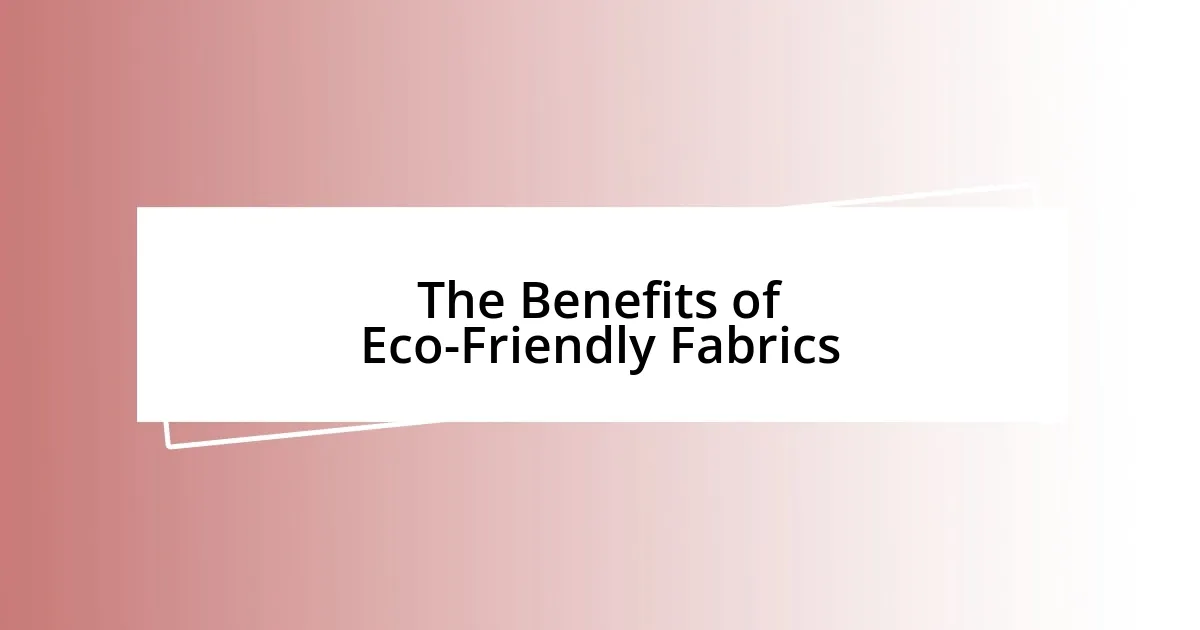 The Benefits of Eco-Friendly Fabrics