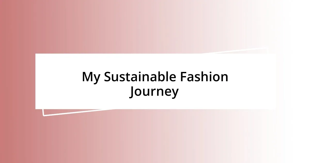 My Sustainable Fashion Journey