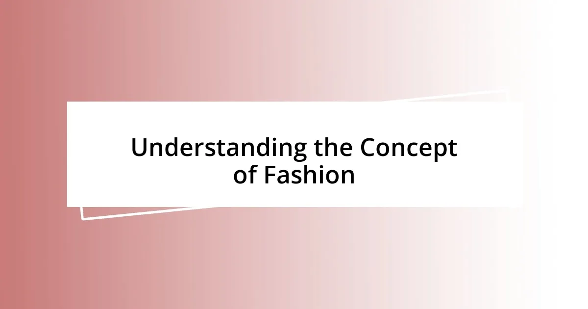 Understanding the Concept of Fashion