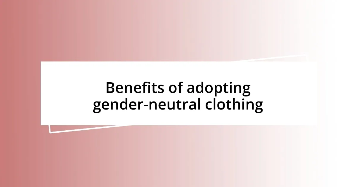 Benefits of adopting gender-neutral clothing