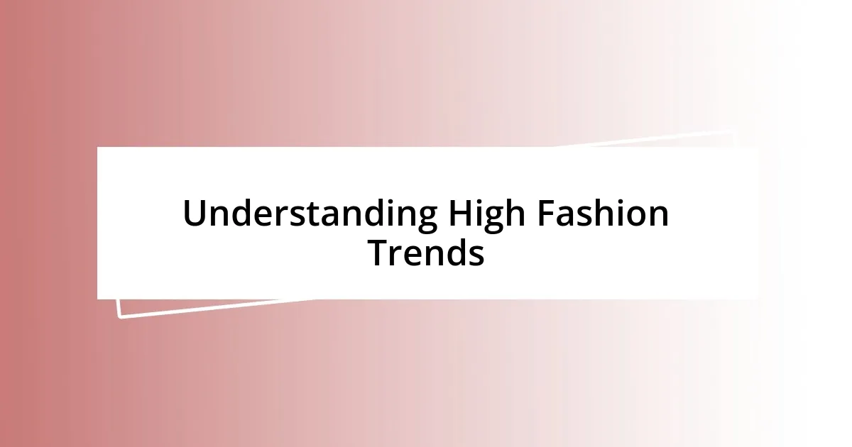 Understanding High Fashion Trends