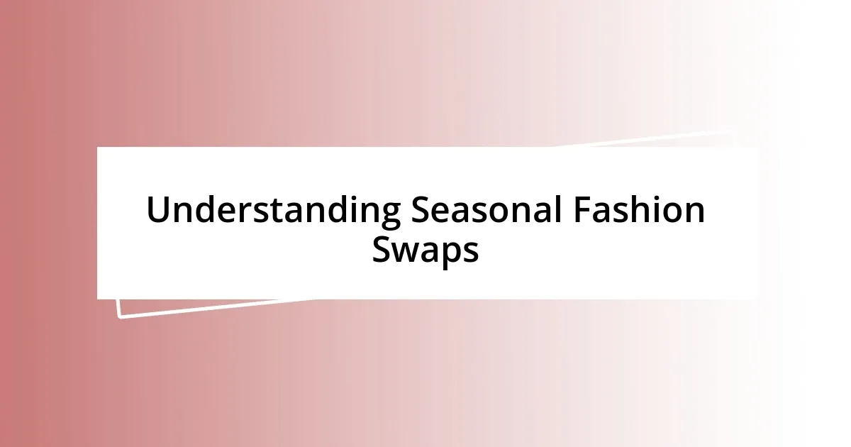 Understanding Seasonal Fashion Swaps