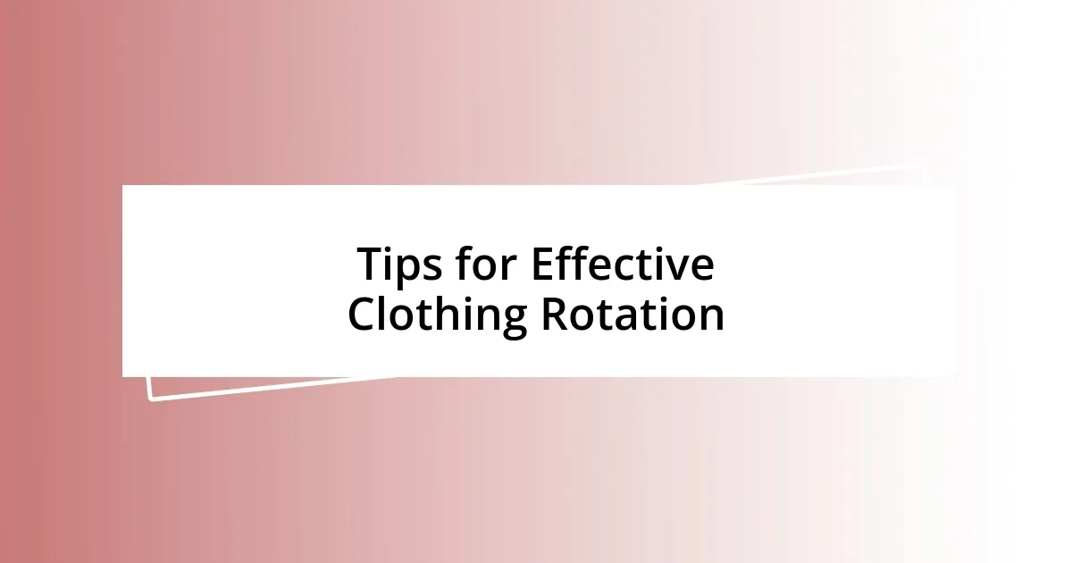 Tips for Effective Clothing Rotation