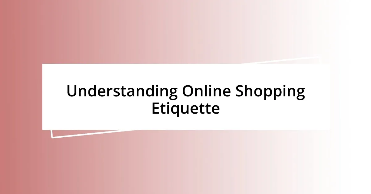 Understanding Online Shopping Etiquette