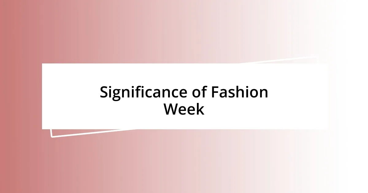 Significance of Fashion Week