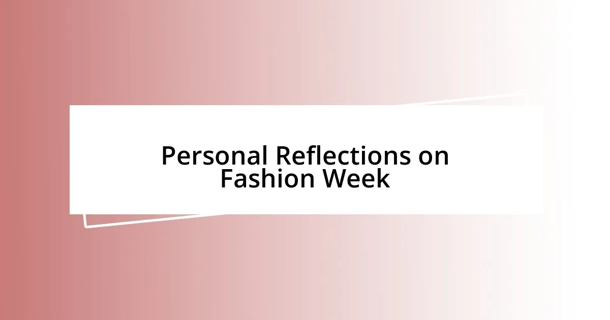 Personal Reflections on Fashion Week