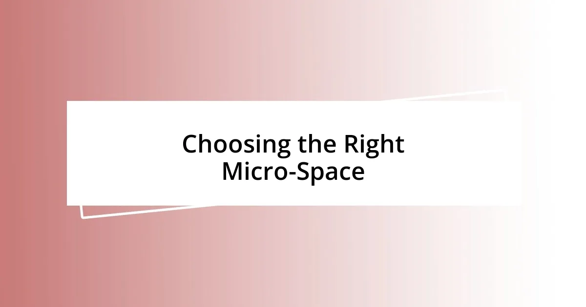 Choosing the Right Micro-Space