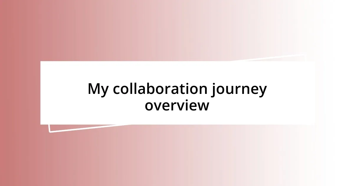 My collaboration journey overview