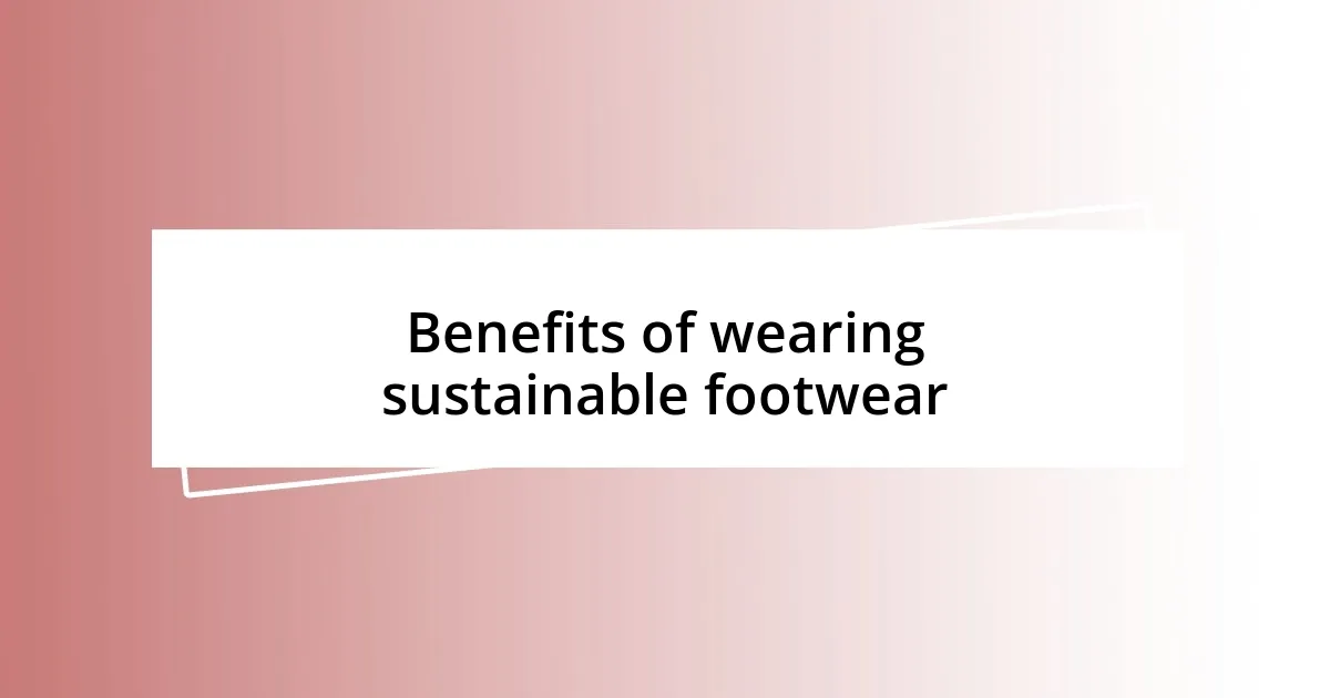 Benefits of wearing sustainable footwear