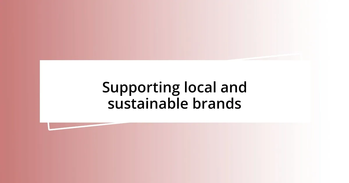 Supporting local and sustainable brands