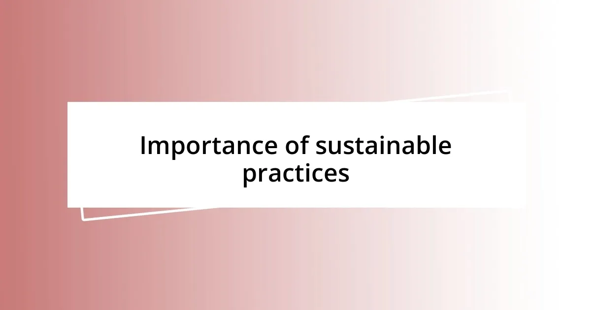 Importance of sustainable practices