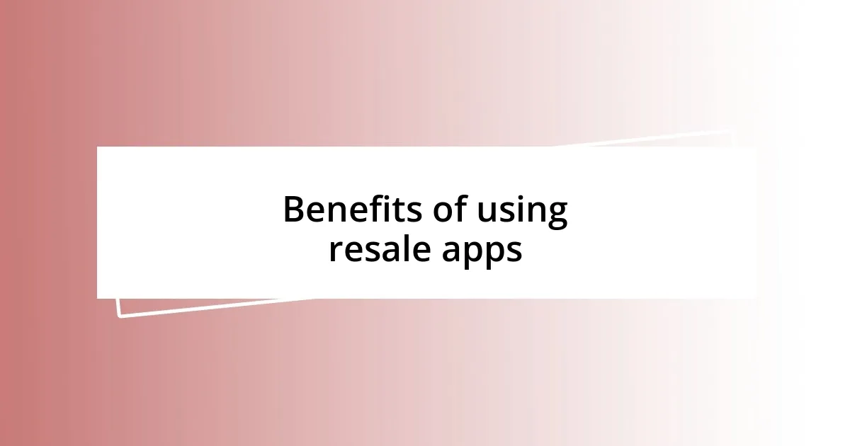 Benefits of using resale apps