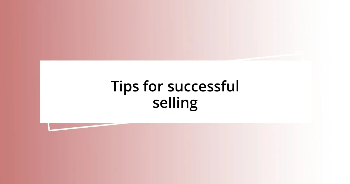 Tips for successful selling